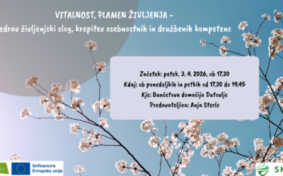VITALNOST, PLAMEN ŽIVLJENJA – zdrav življenjski slog, krepitev osebnostnih in družbenih kompetenc (40 ur)